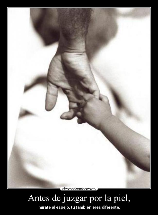 Antes de juzgar por la piel, - 
