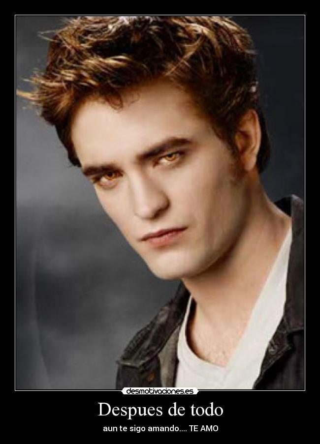 Despues de todo - aun te sigo amando.... TE AMO