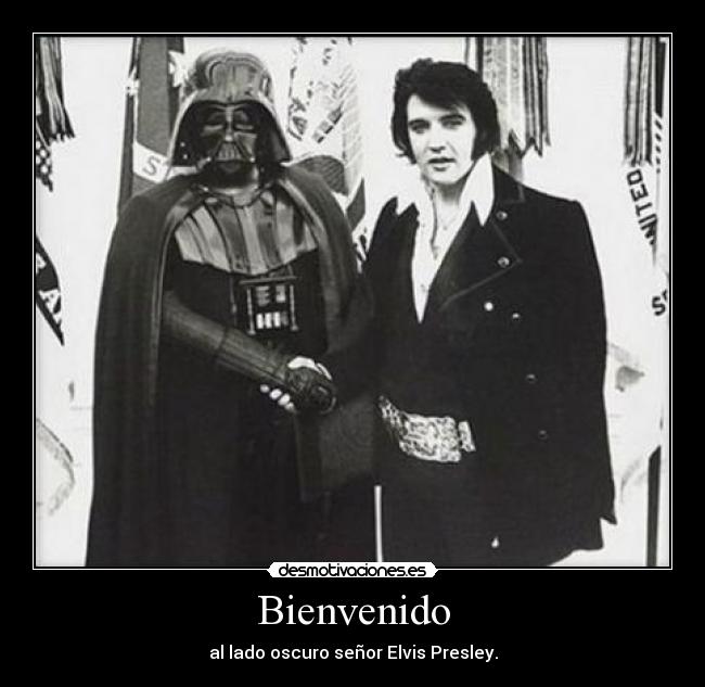 carteles elvil presley dark vader bienvenido lado oscuro desmotivaciones