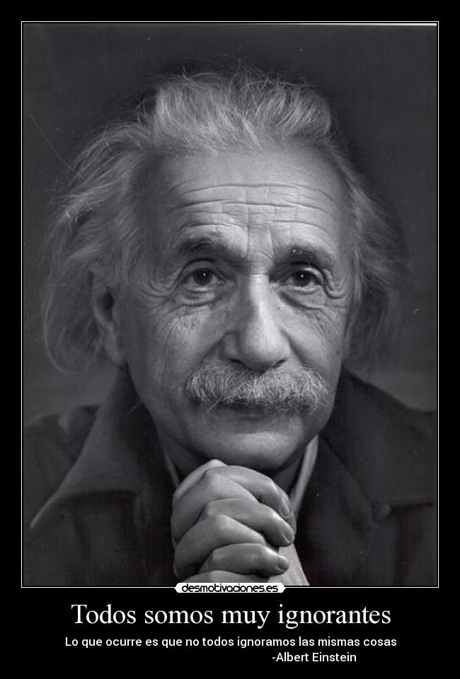 Todos somos muy ignorantes - 