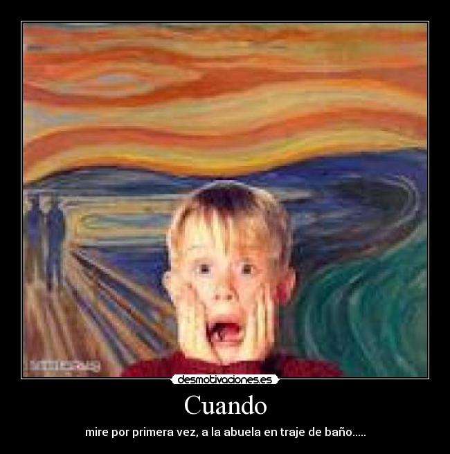 Cuando - mire por primera vez, a la abuela en traje de baño.....