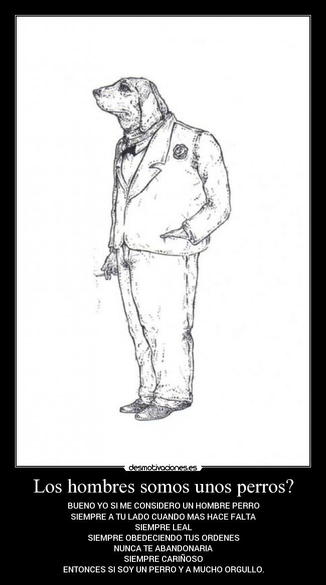 Los hombres somos unos perros? -