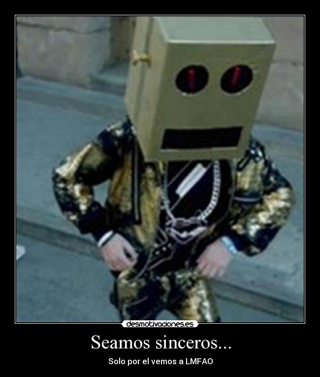 Seamos sinceros... -