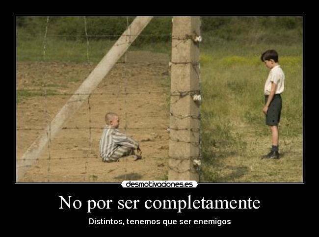 No por ser completamente -