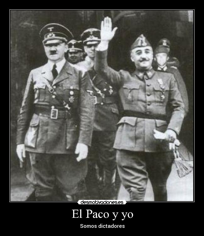 El Paco y yo - Somos dictadores
