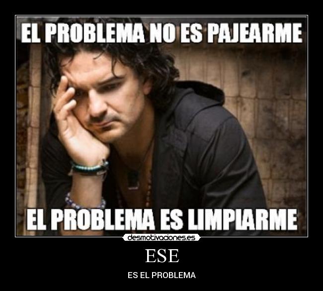 ESE - ES EL PROBLEMA