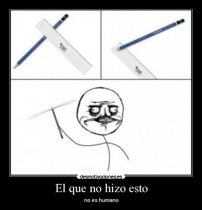 El que no hizo esto -