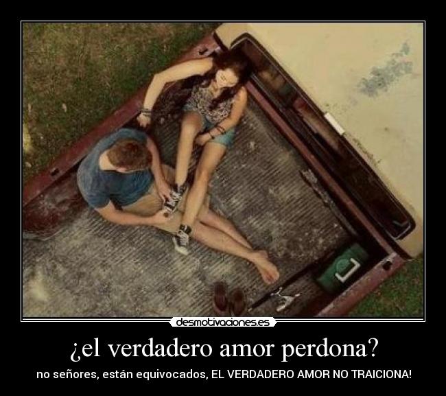 ¿el verdadero amor perdona? -