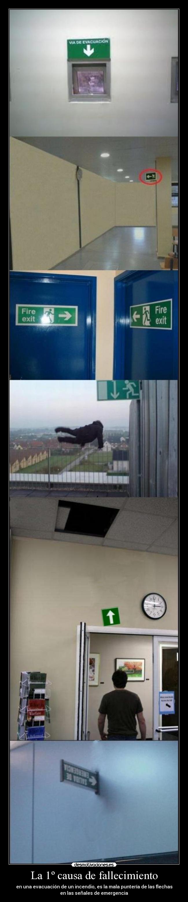 La 1º causa de fallecimiento - en una evacuación de un incendio, es la mala puntería de las flechas
en las señales de emergencia