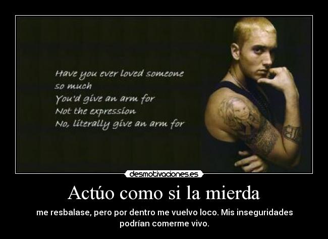 Actúo como si la mierda -