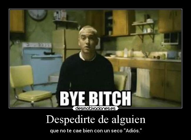 Despedirte de alguien - 