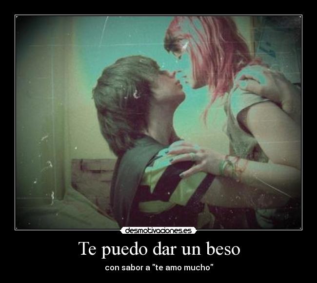 Te puedo dar un beso - con sabor a te amo mucho