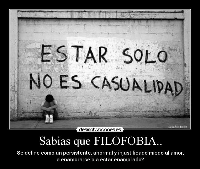 Sabias que FILOFOBIA.. - 