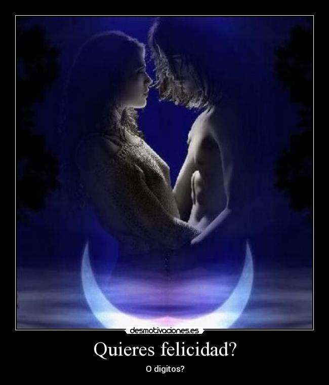 Quieres felicidad? - O digitos?