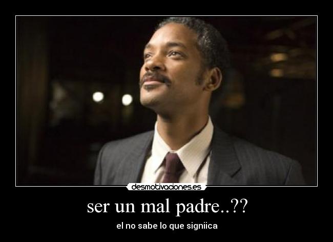 ser un mal padre..?? - 