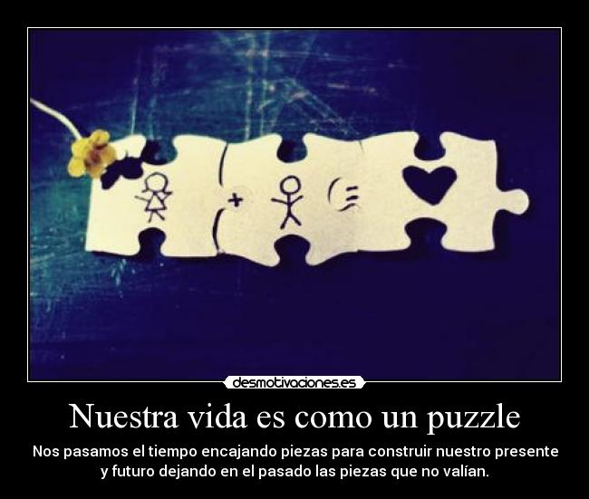 Nuestra vida es como un puzzle -