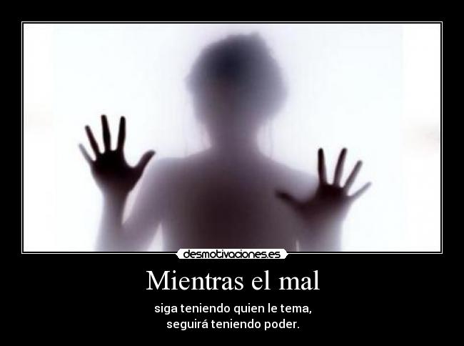 Mientras el mal -