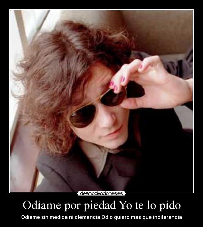 carteles enrique bunbury odiame desmotivaciones