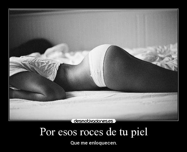 Por esos roces de tu piel - 