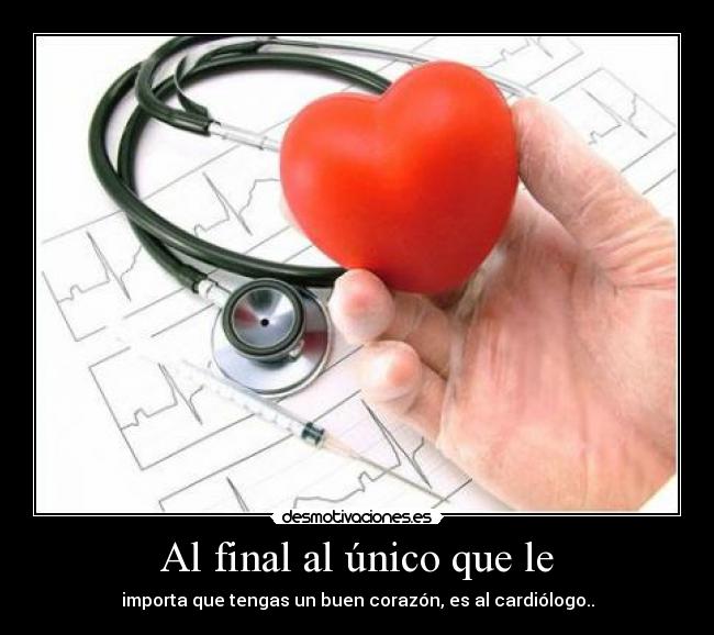 Al final al único que le -