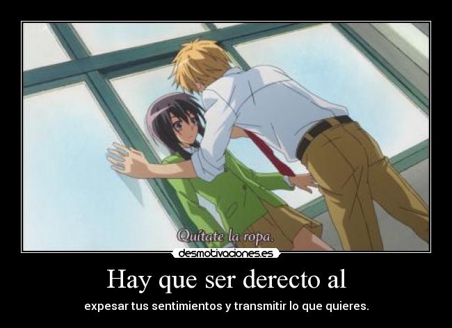 Hay que ser derecto al - 