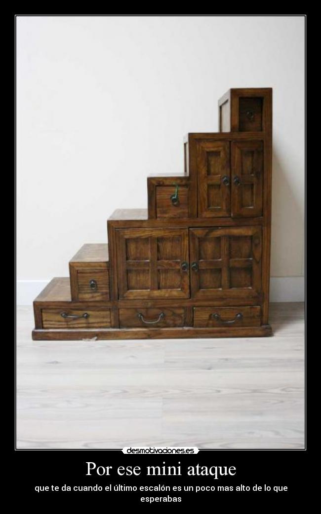 Por ese mini ataque - que te da cuando el último escalón es un poco mas alto de lo que esperabas