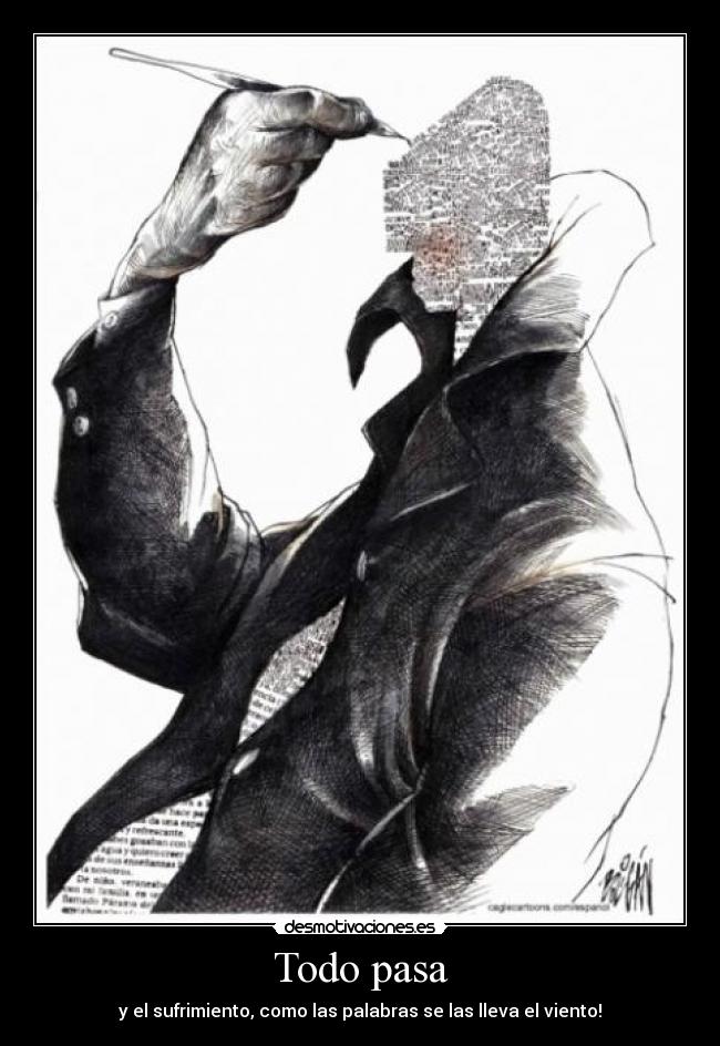 Todo pasa - y el sufrimiento, como las palabras se las lleva el viento!