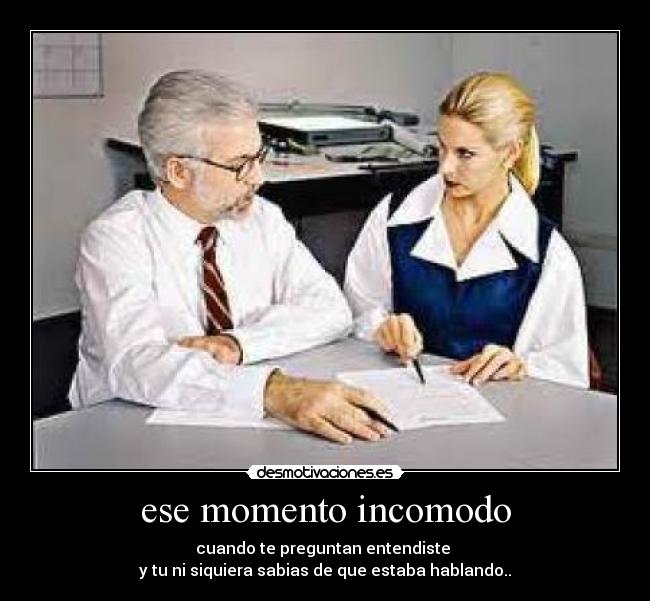 ese momento incomodo - 