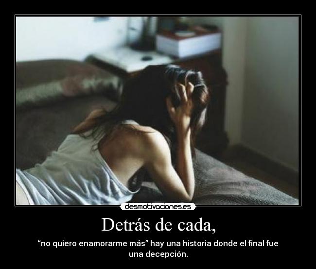 Detrás de cada, - “no quiero enamorarme más” hay una historia donde el final fue una decepción.