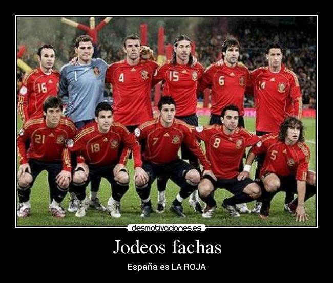 Jodeos fachas - España es LA ROJA