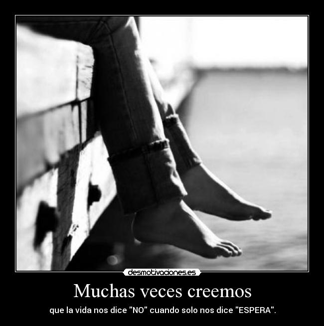 Muchas veces creemos - 