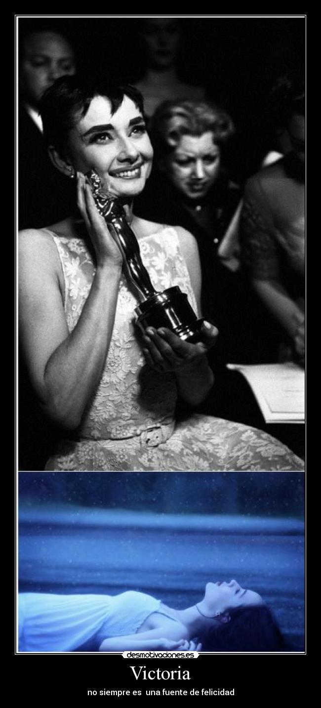 Victoria - no siempre es  una fuente de felicidad