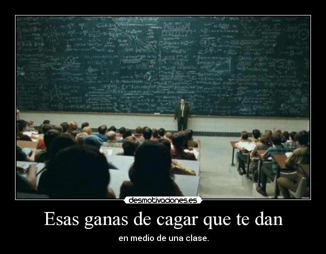 Esas ganas de cagar que te dan -