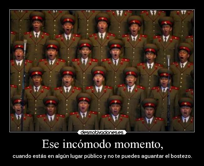 Ese incómodo momento, - 