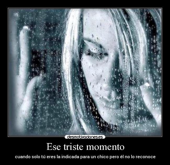 Ese triste momento - 