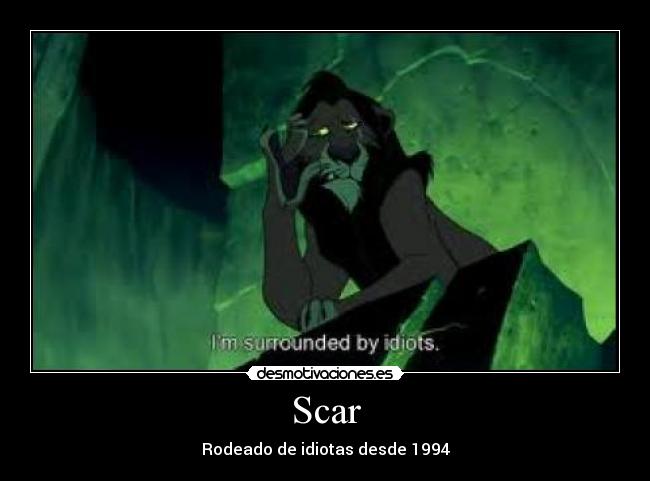 Scar - Rodeado de idiotas desde 1994