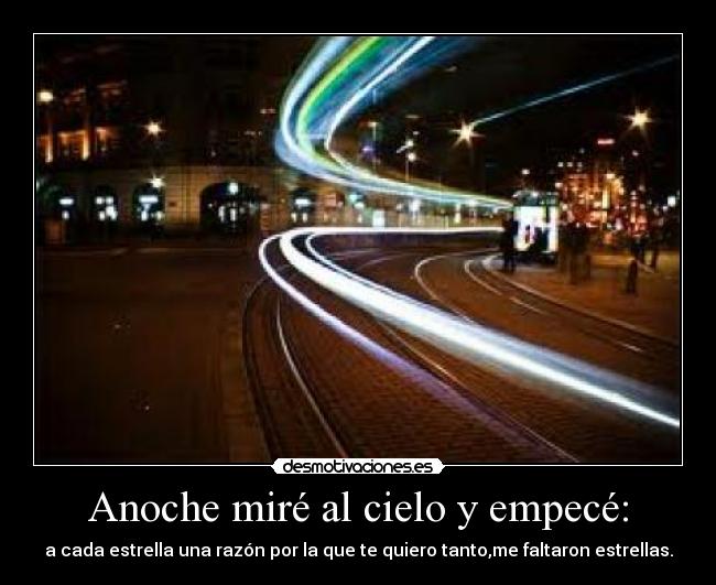 Anoche miré al cielo y empecé: -