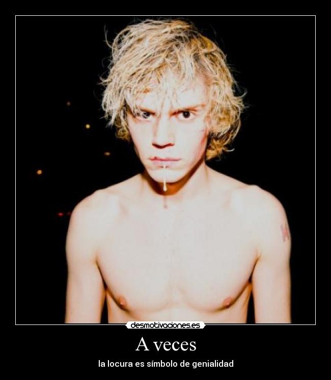A veces - la locura es símbolo de genialidad