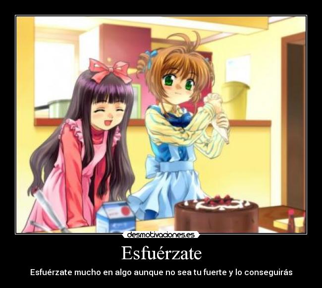 Esfuérzate - Esfuérzate mucho en algo aunque no sea tu fuerte y lo conseguirás