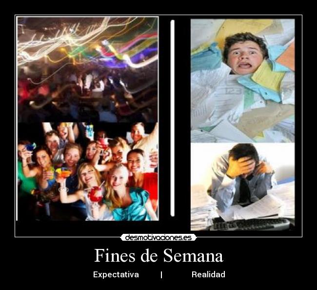 Fines de Semana - Expectativa           |               Realidad