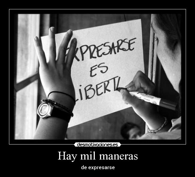 Hay mil maneras - de expresarse