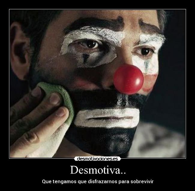 Desmotiva.. -