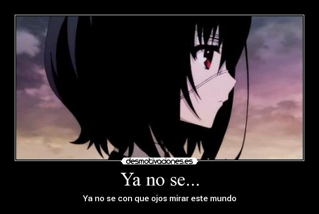 Ya no se... -
