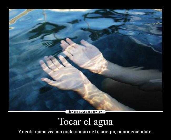 Tocar el agua - 