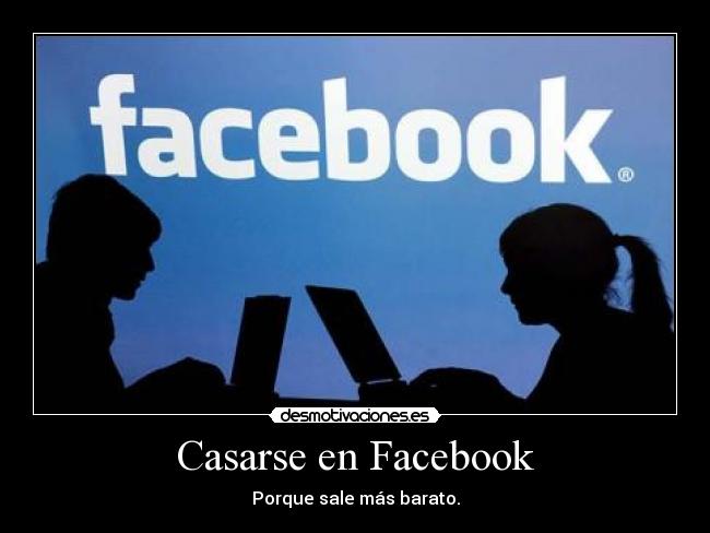 Casarse en Facebook - Porque sale más barato.