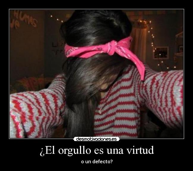 ¿El orgullo es una virtud - 