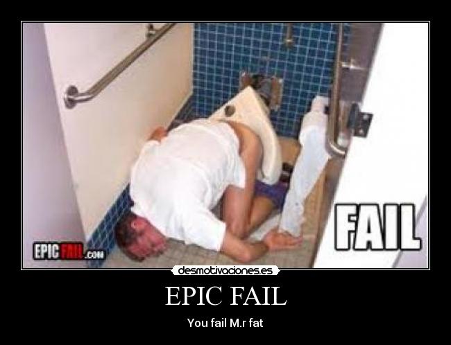 EPIC FAIL - 
