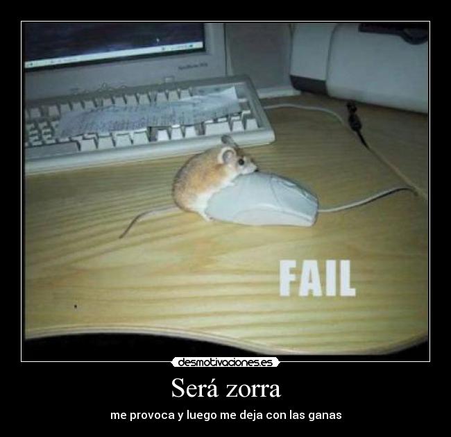 Será zorra - 