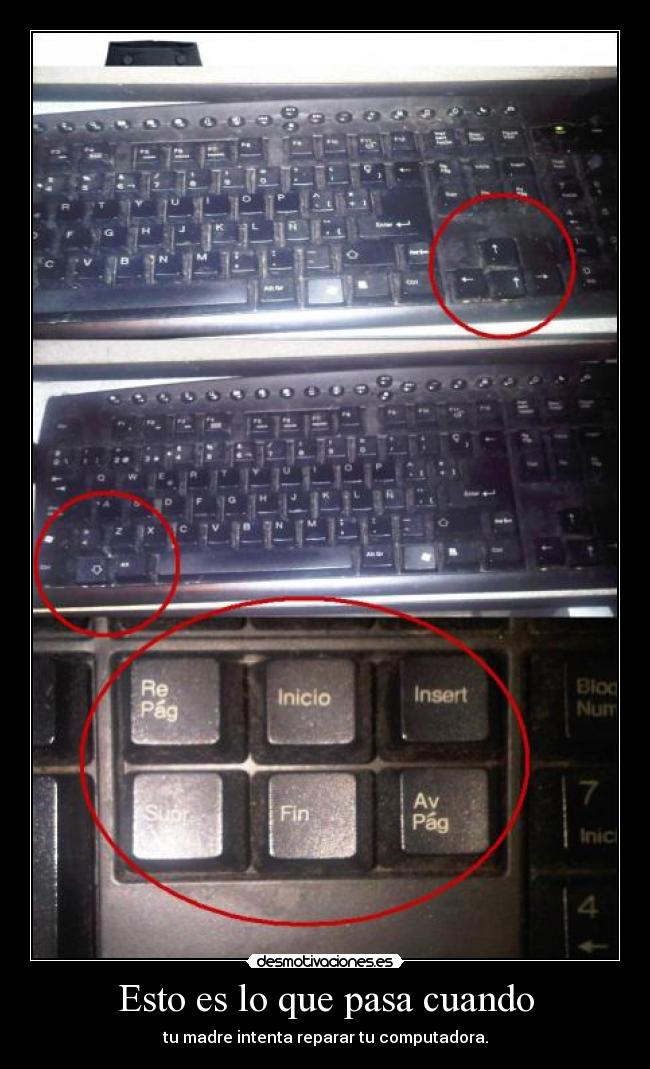 Esto es lo que pasa cuando - tu madre intenta reparar tu computadora.