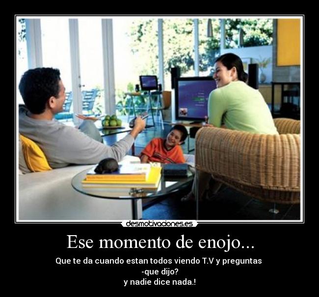 Ese momento de enojo... -